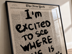 I'm Excited To See Where This Is All Going - Canvas Wall Art Unframed