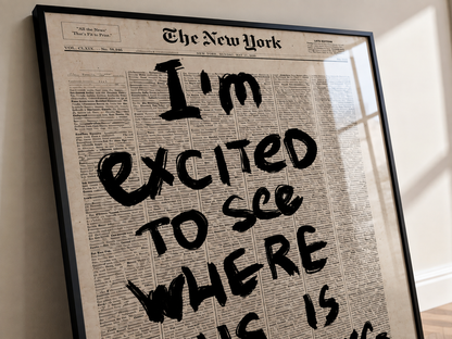 I'm Excited To See Where This Is All Going - Cotton Canvas Print Wall Art | Unframed