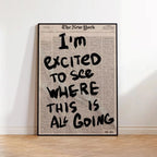 I'm Excited To See Where This Is All Going - Canvas Wall Art Unframed